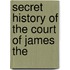Secret History Of The Court Of James The