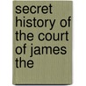 Secret History Of The Court Of James The door Walter Scott