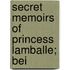 Secret Memoirs Of Princess Lamballe; Bei