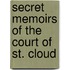 Secret Memoirs Of The Court Of St. Cloud