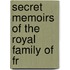 Secret Memoirs Of The Royal Family Of Fr