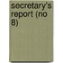 Secretary's Report (No 8)