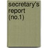 Secretary's Report (No.1)