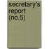 Secretary's Report (No.5)