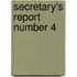 Secretary's Report Number 4