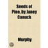 Seeds Of Pine, By Janey Canuck