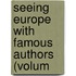 Seeing Europe With Famous Authors (Volum