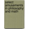 Select Amusements In Philosophy And Math door L. Despiau