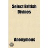 Select British Divines door Books Group