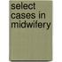 Select Cases In Midwifery