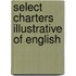 Select Charters Illustrative Of English