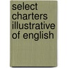 Select Charters Illustrative Of English door Henry William Carless Davis