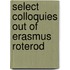 Select Colloquies Out Of Erasmus Roterod