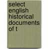 Select English Historical Documents Of T door Florence Elizabeth Harmer