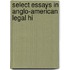 Select Essays In Anglo-American Legal Hi