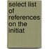 Select List Of References On The Initiat