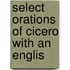 Select Orations Of Cicero With An Englis