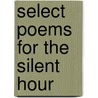 Select Poems For The Silent Hour door Books Group