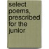 Select Poems, Prescribed For The Junior