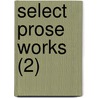 Select Prose Works (2) door John Milton