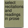 Select Recitations And Readings In Prose door James S. Burdett