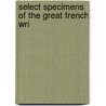 Select Specimens Of The Great French Wri door G. Eugne-Fasnacht