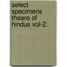 Select Specimens Theare Of Hindus Vol-2. door Horace. Wilson