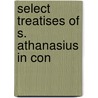 Select Treatises Of S. Athanasius In Con door Saint Athanasius