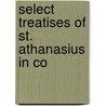 Select Treatises Of St. Athanasius In Co door Saint Athanasius