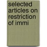 Selected Articles On Restriction Of Immi by Edith M. Phelps