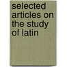 Selected Articles On The Study Of Latin door Lamar Taney Beman