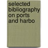 Selected Bibliography On Ports And Harbo door American Association of Authorities