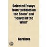Selected Essays From "Pebbles On The Sho by Richard Gardiner