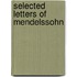 Selected Letters Of Mendelssohn