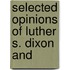 Selected Opinions Of Luther S. Dixon And