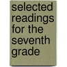 Selected Readings For The Seventh Grade door M.A.L. Lane