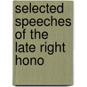 Selected Speeches Of The Late Right Hono door Right Benjamin Disraeli