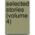 Selected Stories (Volume 4)
