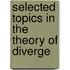 Selected Topics In The Theory Of Diverge