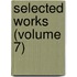 Selected Works (Volume 7)
