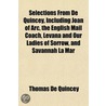 Selections From De Quincey, Including Jo by Thomas de Quincey