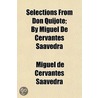 Selections From Don Quijote; By Miguel D door Miguel de Cervantes Y. Saavedra