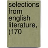 Selections From English Literature, (170 door H.N. Asman