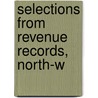 Selections From Revenue Records, North-W door North-Western Provinces Revenue