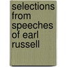 Selections From Speeches Of Earl Russell door John Russell Russell