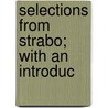 Selections From Strabo; With An Introduc door Strabon