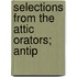Selections From The Attic Orators; Antip
