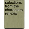 Selections From The Characters, Reflexio door Jean De La Bruy�Re