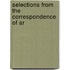 Selections From The Correspondence Of Ar