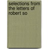 Selections From The Letters Of Robert So door Unknown Author